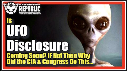 Is UFO Disclosure Coming Soon? If Not, Then Why Did The CIA and Congress Just DO This…