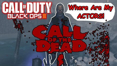 The Call of The Dead Zombies Map Remastered For Black Ops 3 Is Perfect!