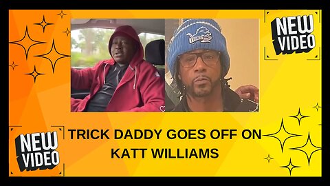 Trick Daddy goes off on Katt Williams