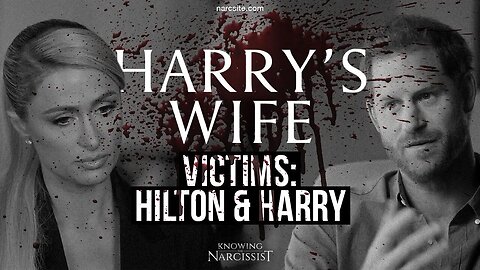 Harry´s Wife : Victims : Hilton and Harry (Meghan Markle)