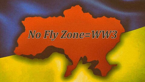 No Fly Zone Equals WW3 -