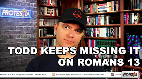 Podcast: Todd Keeps Missing It on Romans 13