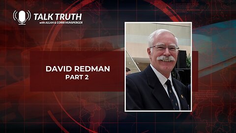 Talk Truth 12.05.23 - David Redman testimony - Part 2