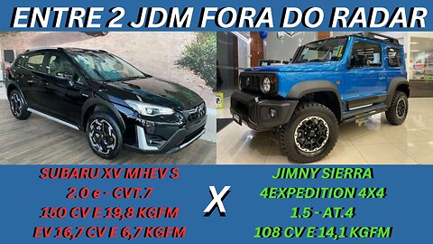 ENTRE 2 CARROS - SUBARU XV MHEV S X SUZUKI JIMNY 4EXPEDITION - EXISTE CARROS JDM FORA HONDA E TOYOTA