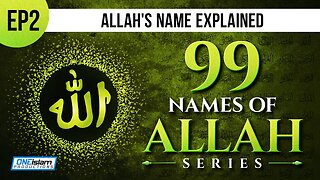Ep2 | Allah's Name Explained | 99 Names Of Allah Series