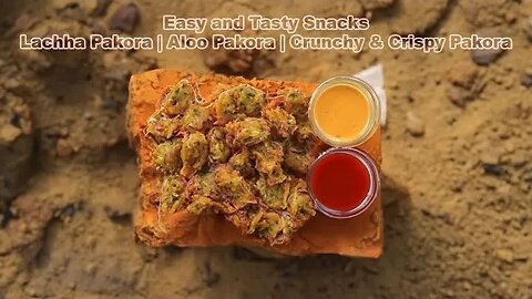Easy and Tasty Snacks | Lachha Pakora | Aloo Pakora | Crunchy & Crispy Pakora