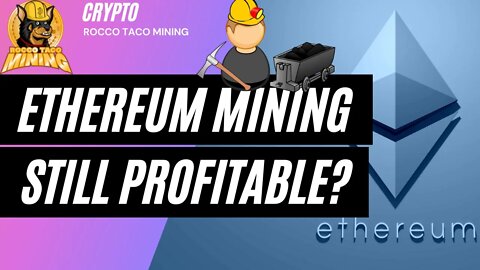 Ethereum Mining Still Profitable?!