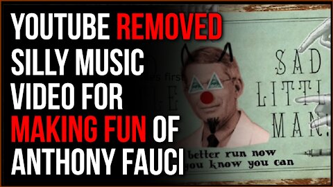 YouTube Censored Silly Music Video About Dr. Fauci, Cult Of Fauci Goes NUTS