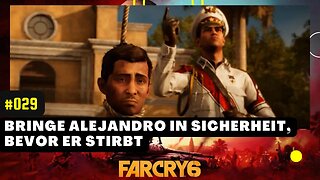 FAR CRY 6 Gameplay LET`s PLAY #029 👉 Bringe Alejandro in Sicherheit, bevor er stirbt