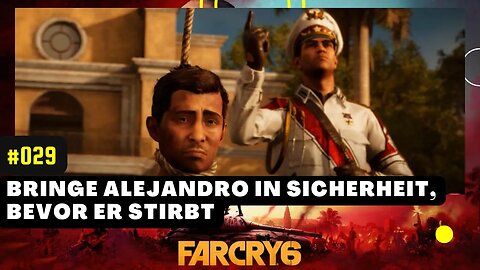 FAR CRY 6 Gameplay LET`s PLAY #029 👉 Bringe Alejandro in Sicherheit, bevor er stirbt