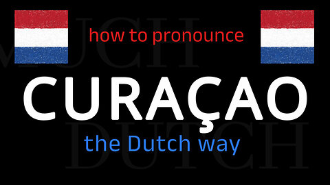 How to say CURAÇAO in Dutch. Follow this short tutorial.