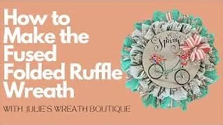 How to Make a Spring Wreath | How to Make a Folded Ruffle Wreath | Fused Petal Wreath