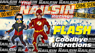 The Nailsin Ratings:The FLASH - Goodbye Vibrations