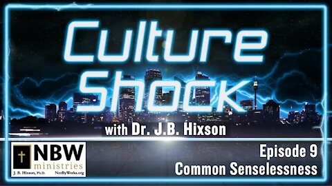 Culture Shock Episode 9 (Common Senselessness)