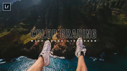 How to COLOR GRADE Your Videos FASTER & BETTER in Lightroom! (2018 Tutorial)