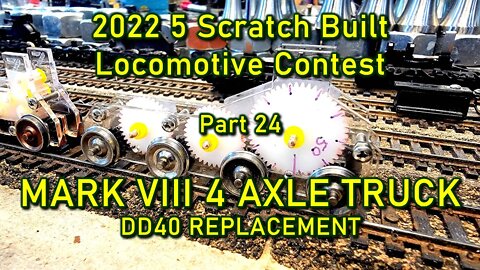 2022 5 Loco Contest Part 24 Mark VIII DD40 Truck