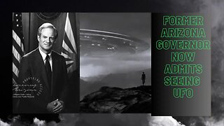 I Saw A UFO The Size Of An Aircraft Carrier- Former Gov of Arizona, Fife Symington