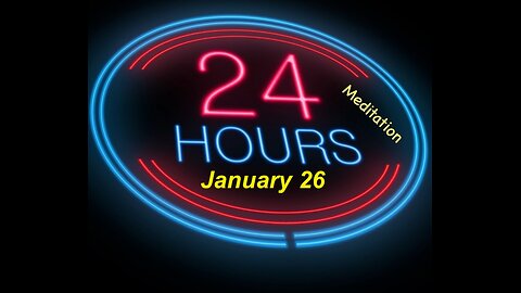 Twenty-Four (24) Hours A Day Book– January 26 - Daily Reading - A.A. - Serenity Prayer & Meditation