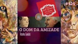 J R R Tolkien & C S Lewis #125 O Dom da Amizade de Colin Duriez Virando as Páginas Armando Ribeiro