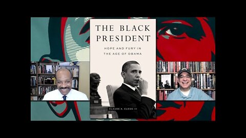 Claude A. Clegg III – The Black President: Hope and Fury in the Age of Obama