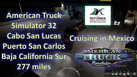 American Truck Simulator 32, Cabo San Lucas to Puerto San Carlos Baja California 277 miles