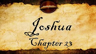 Joshua Chapter 23 | KJV Audio (With Text)