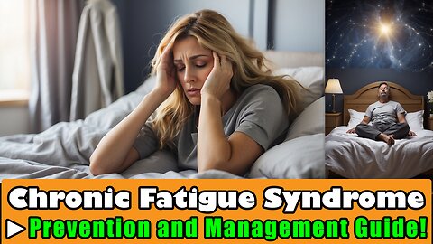 Chronic Fatigue Syndrome Prevention and Management Guide