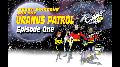 Bubba Stargone And The Uranus Patrol - Beyond Oberon Part 1