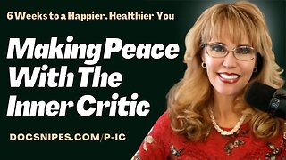 Making Peace with the Inner Critic 6 Weeks to a Happier, Healthier You