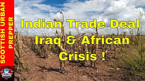 Prepping - India Deal, Iraq Crop Devestation, African Summit
