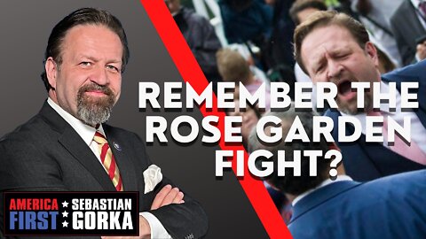 Remember the Rose Garden fight? Sebastian Gorka on AMERICA First