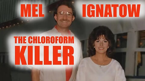Mel Ignatow - The Chloroform Killer