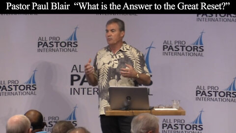 Pastor Paul Blair "What is the Answer to the Great Reset?"