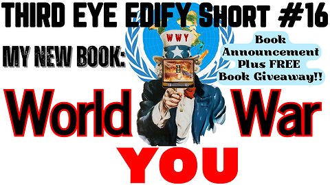 THIRD EYE EDIFY Short #16 "World War YOU" Book Announcement and GIVEAWAY!