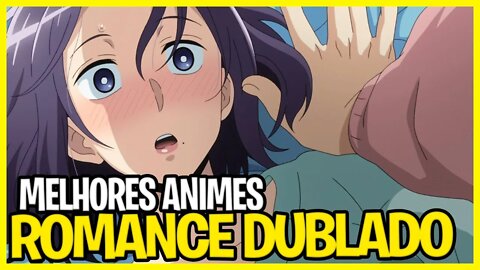 13 melhores animes romance DUBLADOS E completos