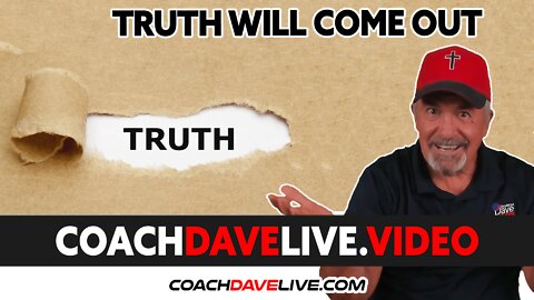 Coach Dave LIVE | 7-8-2022 | TRUTH WILL COME OUT