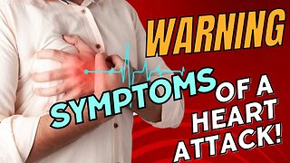 Warning signs and symptoms of a heart attack!