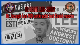 DR. JOSEPH LEE ONTDEKT HET COVID-VACCINE op THE BIG MIG |EP158