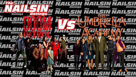 The Nailsin Ratings: Doom Patrol Vs The Umbrella Academy