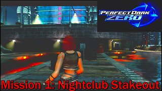 How Bad is it? Perfect Dark Zero- Mission 1- Nightclub Stakeout