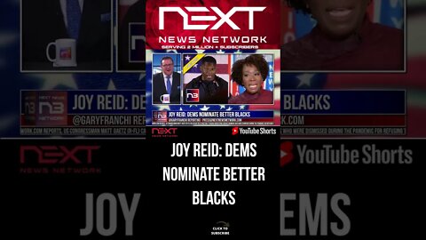 Joy Reid: Dems Nominate Better Blacks #shorts
