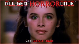 All-Gen Retrocade Ep.11: NIGHT TRAP