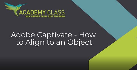 Adobe Captivate - How to Align to an Object