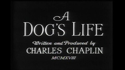 Charlie Chaplin - A Dog's Life (1918)