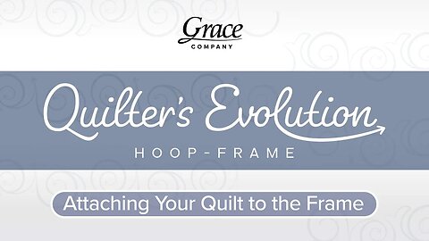 Attaching Your Quilt to the Quilter's Evolution Hoop Frame