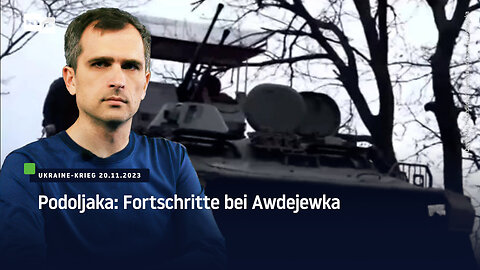 Podoljaka: Fortschritte bei Awdejewka