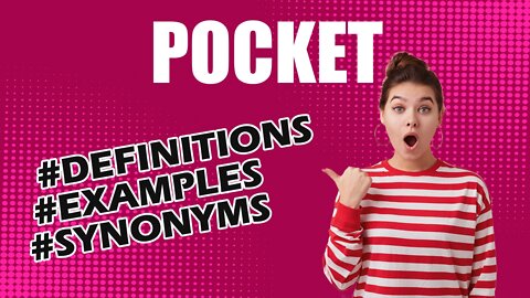 Definition and meaning of the word "pocket"