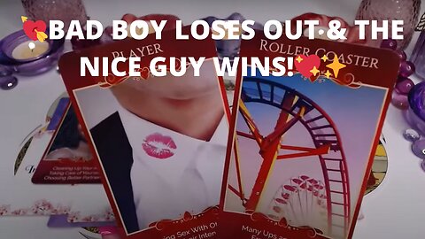 💘BAD BOY LOSES OUT 👿THE NICE GUY WINS!💖✨BEWARE OF RED FLAGS🚩🪄💘COLLECTIVE LOVE TAROT READING ✨