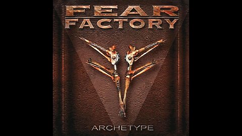 Fear Factory - Archetype