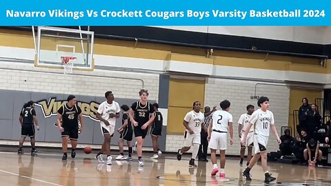 Navarro Vikings Vs Crockett Cougars Boys Basketball Varsity 2024